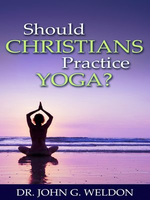 cover image of Should Christians Practice Yoga?